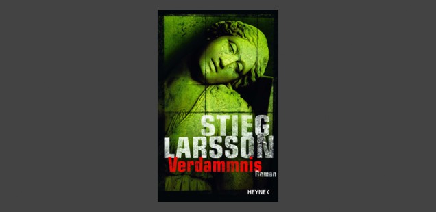 "Verdammnis" von Stieg Larsson: Fesselnd bis zur allerletzten Seite